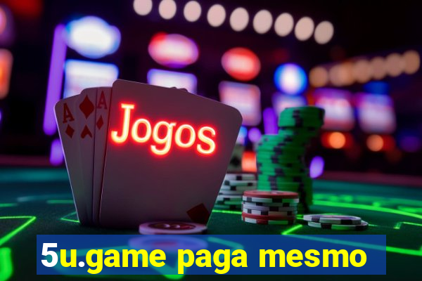 5u.game paga mesmo